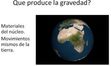 ¿Qué es lo que produce la gravedad?